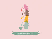 You are my cup of tea by June Keser