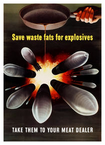 Save Waste Fats For Explosives -- WWII von warishellstore