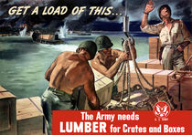 The Army Needs Lumber For Crates And Boxes -- WWII by warishellstore