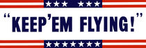 Keep 'Em Flying -- World War Two von warishellstore