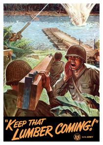 Keep That Lumber Coming -- WW2 by warishellstore