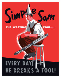 Simple Sam The Wasting Fool... Everyday He Breaks A Tool by warishellstore