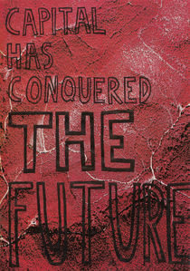 Capital Has Conquered The Future von Neil Campau