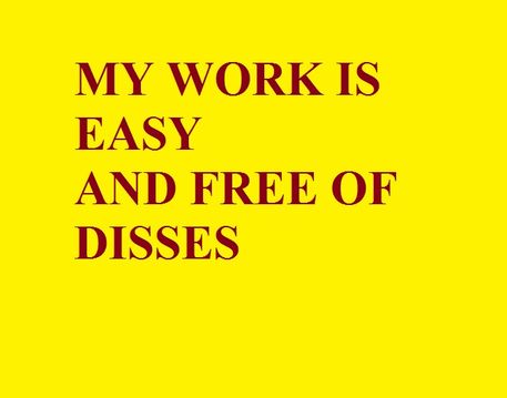 My-work-is-easy-and-free-of-disses