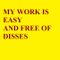 My-work-is-easy-and-free-of-disses