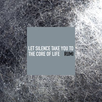 'Silence — Rumi' by Rene Steiner