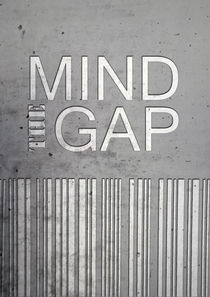Mind the gap , Typographic Poster  von Lila  Benharush