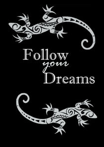 Follow your dreams  von Lila  Benharush