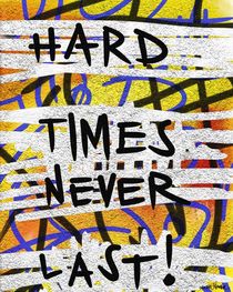 Hard Times Never Last by Vincent J. Newman