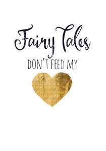 fairy tales don't feed my heart von Sybille Sterk