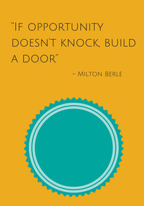 If opportunity doesn’t knock, build a door by Bright Store
