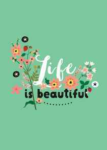 'Life is beautiful' by Elisandra Sevenstar
