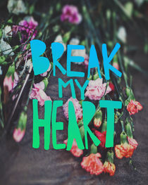 Break My Heart von Leah Flores