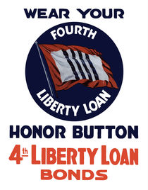 Wear Your Fourth Liberty Loan Honor Button von warishellstore