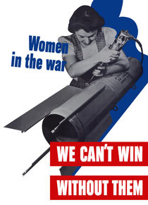 Women In The War -- We Can't Win Without Them by warishellstore