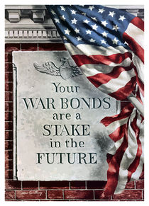Your War Bonds Are A Stake In The Future by warishellstore