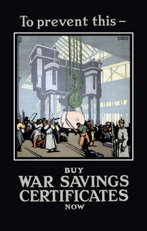To Prevent This -- Buy War Savings Certificates von warishellstore