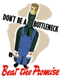 Don't Be A Bottleneck - Beat The Promise - WWII by warishellstore
