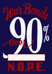 War Bonds Over 90% N.O.P.E. -- WW2 by warishellstore