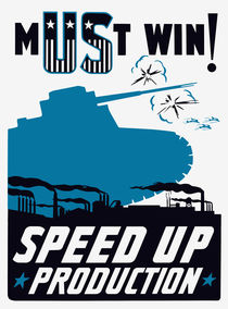 Must Win! Speed Up Production -- WWII Poster by warishellstore