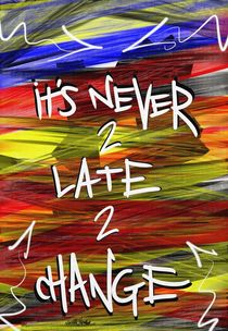 It's Never 2 Late 2 Change von Vincent J. Newman