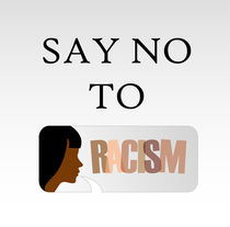 Say no to racism  von Shawlin I