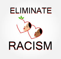 eliminate racism  von Shawlin I