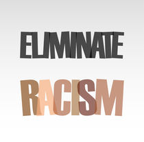 Eliminate racism  by Shawlin I