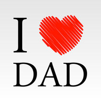 I love dad by Shawlin I
