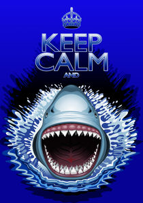 Keep Calm and...Shark Jaws Attack!   von bluedarkart-lem