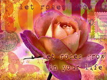 let roses grow in your life von art2b