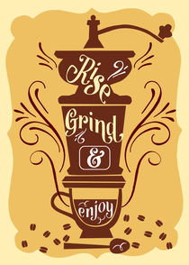 'Rise, grind and enjoy' by Elisandra Sevenstar