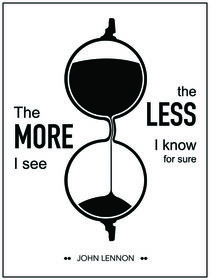 "The more I see the less I know for sure." - John Lennon von deardear