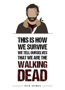 Rick Grimes - Minimalist Quote Poster by mequem design