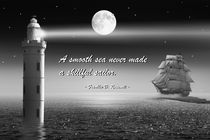 A smooth sea never made a skillful sailor  von Monika Juengling