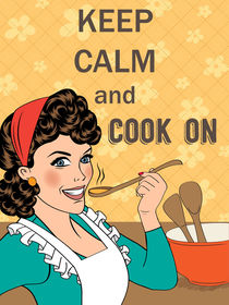 Woman cook  with message "Keep calm and cook on" by Claudia Balasoiu