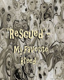 Rescued - My Favorite Breed by eloiseart