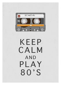 Keep calm and play 80's von Dennson Creative