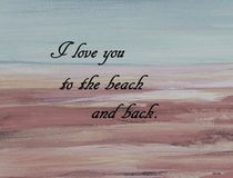 I Love You to the Beach and Back von eloiseart