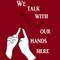 We-talk-with-our-hands-portrait