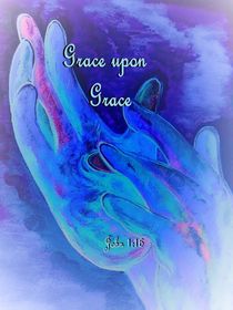 Grace Upon Grace von eloiseart