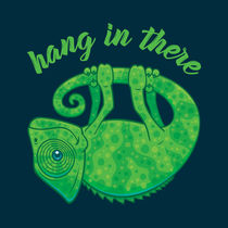 Hang In There Magical Chameleon by John Schwegel