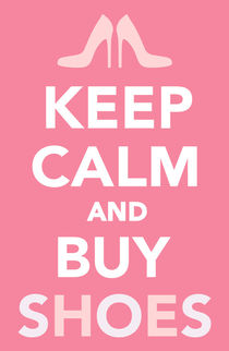 Keep calm and buy shoes Schuhe von captain