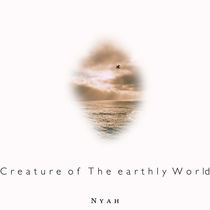 Nyah - "Creature of The earthly World" von nyah