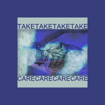 Take Care by Petra Dreiling-Schewe