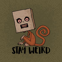 Stay Weird Sack Monkey von John Schwegel