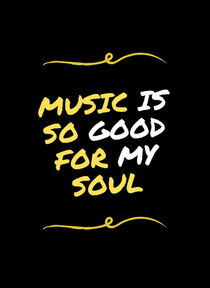 Music is so good for my soul