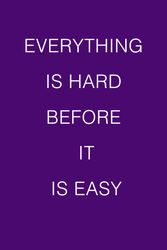 Everything-is-hard-quote