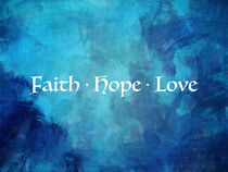 Faith Hope Love von Phil Perkins