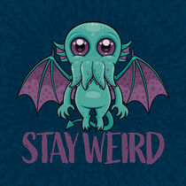 Stay Weird Cute Cthulhu Monster by John Schwegel